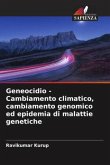 Geneocidio - Cambiamento climatico, cambiamento genomico ed epidemia di malattie genetiche