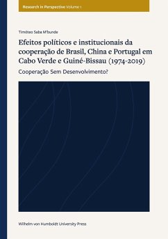 Efeitos políticos e institucionais da cooperação de Brasil, China e Portugal em Cabo Verde e Guiné-Bissau (1974-2019) - Saba Mbunde, Timóteo