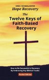 The Twelve Keys of Faith-Based Recovery