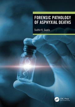 Forensic Pathology of Asphyxial Deaths (eBook, PDF) - Gupta, Sudhir K