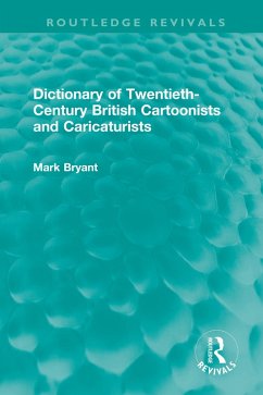 Cover Dictionary of Twentieth-Century British Cartoonists and Caricaturists (eBook, PDF)