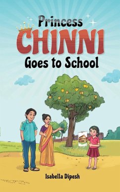 Princess Chinni Goes to School - Dipesh, Isabella
