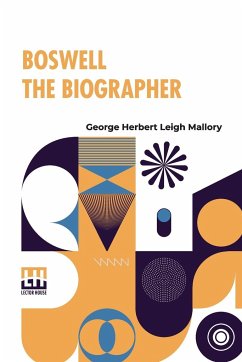 Boswell The Biographer - Mallory, George Herbert Leigh