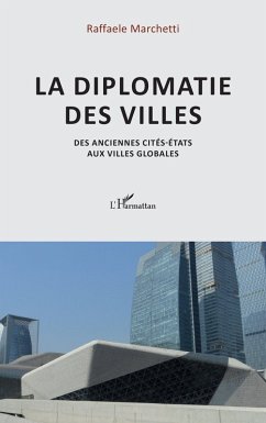 La diplomatie des villes - Marchetti, Raffaele La diplomatie des villes - Marchetti, Raffaele