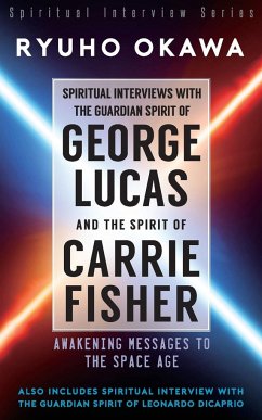 Spiritual Interviews with the Guardian Spirit of George Lucas and the Spirit of Carrie Fisher - Okawa, Ryuho