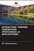 EXTRACTION: THÉORIE, CONCEPTION (PROCESSUS) et APPLICATIONS