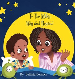 To The Milky Way and Beyond - Benson, Bellisia