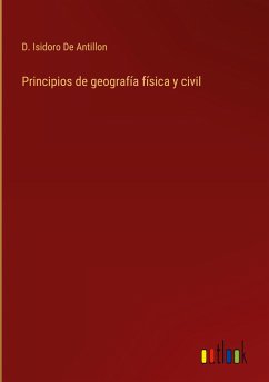 Principios de geografía física y civil - de Antillon, D. Isidoro