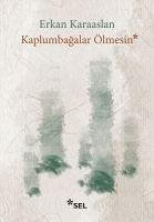 Kaplumbagalar Ölmesin - Karaaslan, Erkan