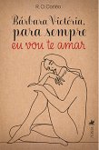 Bárbara Victória para sempre eu vou te amar (eBook, ePUB)