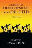 A Guide to DEVELOPMENT OF AN OIL FIELD