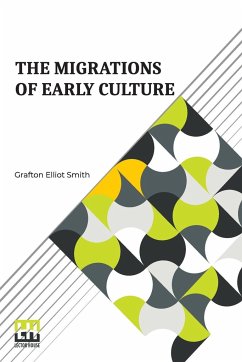 The Migrations Of Early Culture - Smith, Grafton Elliot