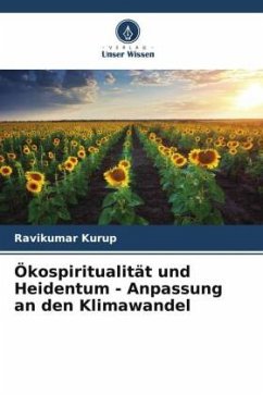 Ökospiritualität und Heidentum - Anpassung an den Klimawandel - Kurup, Ravikumar