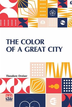 The Color Of A Great City - Dreiser, Theodore