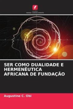 SER COMO DUALIDADE E HERMENÊUTICA AFRICANA DE FUNDAÇÃO - C. Obi, Augustine
