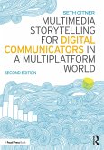 Multimedia Storytelling for Digital Communicators in a Multiplatform World (eBook, ePUB)