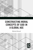 Constructing Moral Concepts of God in a Global Age (eBook, ePUB)