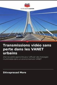 Transmissions vidéo sans perte dans les VANET urbains - More, Shivaprasad