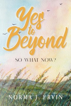 Yes to Beyond - Norma J. Ervin