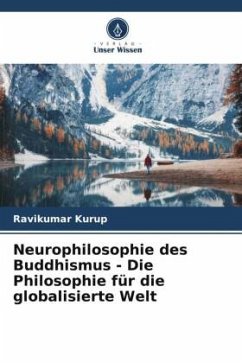 Neurophilosophie des Buddhismus - Die Philosophie für die globalisierte Welt - Kurup, Ravikumar