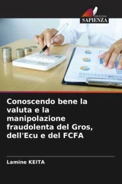 Conoscendo bene la valuta e la manipolazione fraudolenta del Gros, dell'Ecu e del FCFA - Keita, Lamine