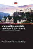 L'aliénation mentale publique à Salzbourg