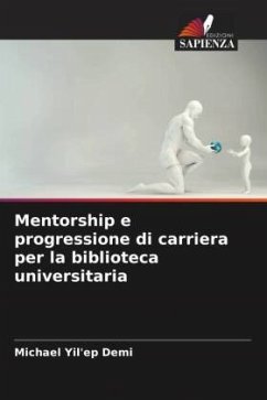 Mentorship e progressione di carriera per la biblioteca universitaria - Demi, Michael Yil'ep