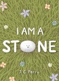 I Am a Stone