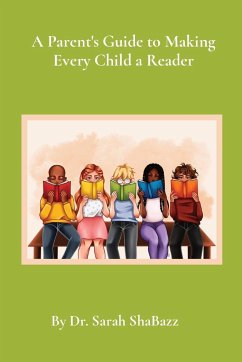 A Parent's Guide to Making Every Child a Reader - Shabazz, Sarah