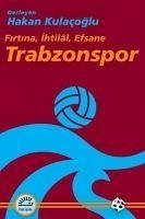 Trabzonspor - Firtina, Ihtilal, Efsane - Kulacoglu, Hakan