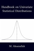 Handbook on Univariate Statistical Distributions