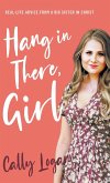 Hang In There, Girl Hang In There, Girl