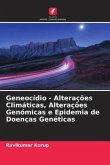 Geneocídio - Alterações Climáticas, Alterações Genómicas e Epidemia de Doenças Genéticas