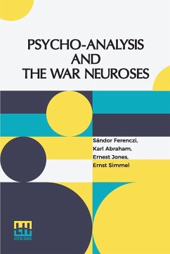 Psycho-Analysis And The War Neuroses - Ferenczi, Sándor; Abraham, Karl; Et Al