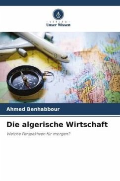 Die algerische Wirtschaft - Benhabbour, Ahmed