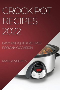 CROCK POT RECIPES 2022 - Volkov, Marla