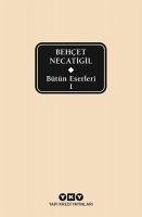 Bütün Eserleri 1 Behcet Necatigil - Necatigil, Behcet