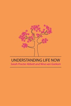 Understanding Life Now - Abbott, Sarah P; Gorkom, Nina Van