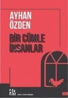 Bir Cümle Insanlar - Özden, Ayhan