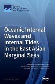 Oceanic Internal Waves and Internal Tides in the East Asian Marginal Seas