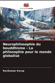 Neurophilosophie du bouddhisme - La philosophie pour le monde globalisé