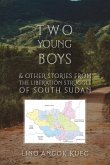 TWO YOUNG BOYS & OTHER STORIES FROM THE LIBERATION STRUGGLE OF SOUTH SUDAN