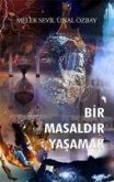 Bir Masaldir Yasamak