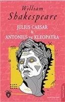 Julius Caesar ve Antonius ve Kleopatra - Shakespeare, William
