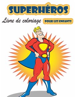 Livre de coloriage Super Heroes pour les enfants de 4 à 8 ans - Middleton, Bud