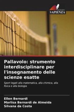 Pallavolo: strumento interdisciplinare per l'insegnamento delle scienze esatte - Bernardi, Ellen;Bernardi de Almeida, Marlisa;da Costa, Silvana