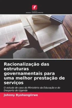 Racionalização das estruturas governamentais para uma melhor prestação de serviços - Byohangiirwe, Johnny