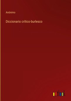 Diccionario crítico-burlesco - Anónimo