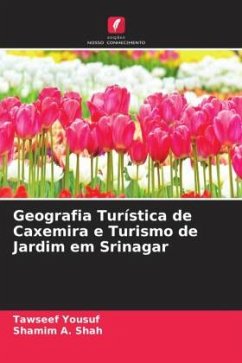 Geografia Turística de Caxemira e Turismo de Jardim em Srinagar - Yousuf, Tawseef;A. Shah, Shamim