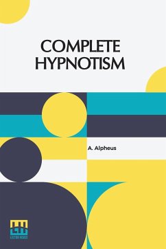 Complete Hypnotism - Alpheus, A.
